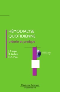 Jules Traeger et R. Galland - Hémodialyse quotidienne - Théorie et pratique.