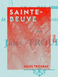 Jules Troubat - Sainte-Beuve.