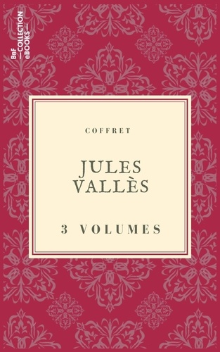 Coffret Jules Vallès. 3 textes issus des collections de la BnF