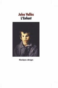 Téléchargez l'ebook au format pdf gratuit L'Enfant par Jules Vallès ePub 9782211214070