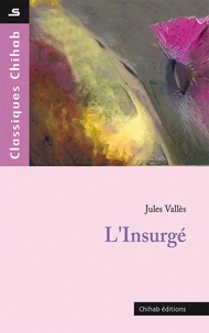Jules Vallès - L'insurgé.