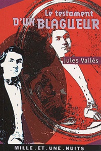 Jules Vallès - Le Testament D'Un Blagueur.