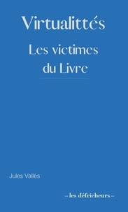 Jules Vallès - Virtualittés - Les victimes du Livre.