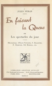 Jules Véran et  Collectif - En faisant la queue - Ou Les spectacles du jour.