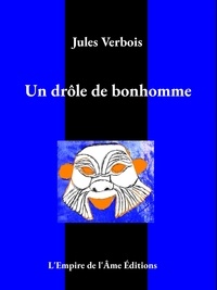 Jules Verbois - Un drôle de bonhomme.