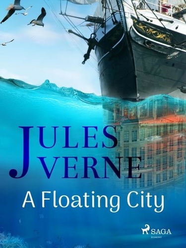 Jules Verne et  Anonymous - A Floating City.