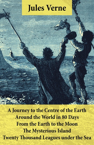Jules Verne - A Journey to the Centre of the Earth, Around the World in 80 Days, From the Earth to the Moon, The Mysterious Island & Twenty Thousand Leagues under the Sea - 5 Jules Verne Classics, Illustrated.