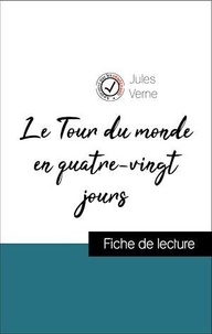 Jules Verne - Analyse de l'œuvre : Le Tour du monde en quatre-vingts jours (résumé et fiche de lecture plébiscités par les enseignants sur fichedelecture.fr).