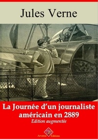 Jules Verne - Au 29ème siècle ou La journée d’un journaliste américain – suivi d'annexes - Nouvelle édition 2019.