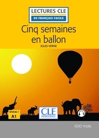 Jules Verne et Elyette Roussel - LECT FRANC FACI  : Cinq semaines en ballon - Niveau 1/A1 - Lecture CLE en français facile - Ebook.