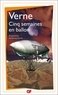 Jules Verne - Cinq semaines en ballon - Voyage de découvertes en Afrique par trois anglais.