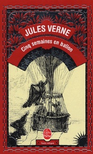 Jules Verne - Cinq semaines en ballon - Voyage de découvertes en Afrique par trois Anglais.