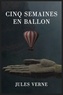 Jules Verne - Cinq semaines en ballon.