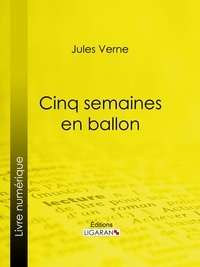  Jules Verne et  Ligaran - Cinq semaines en ballon.