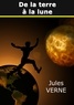 Jules Verne - De la terre à la lune.