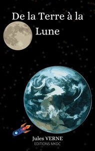 Jules Verne - De la Terre à la Lune.