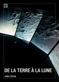 Jules Verne - De la Terre à la Lune - Roman d'anticipation.