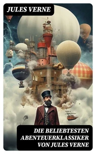 Die beliebtesten Abenteuerklassiker von Jules Verne