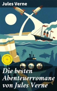 Die besten Abenteuerromane von Jules Verne
