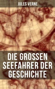 Die großen Seefahrer der Geschichte