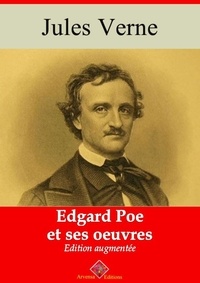 Jules Verne - Edgar Poe et ses oeuvres – suivi d'annexes - Nouvelle édition 2019.