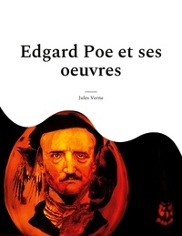 Téléchargement gratuit de téléphones mobiles Ebooks Edgar Poe et ses oeuvres 9782322449729