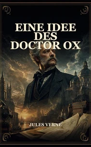 Eine Idee des Doctor Ox