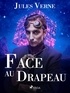 Jules Verne - Face au Drapeau.
