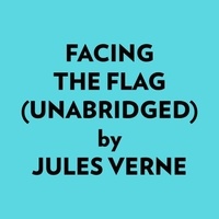  Jules Verne et  AI Marcus - Facing the Flag (Unabridged).