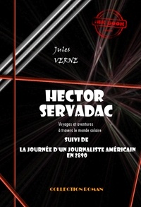 Jules Verne - Hector Servadac, voyages et aventures à travers le monde solaire (suivi de la Journée d’un Américain en 2890) [édition intégrale revue et mise à jour].