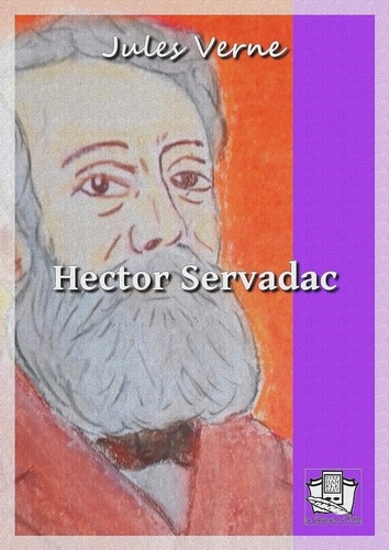 Hector Servadac. Voyages et aventures à travers le monde solaire