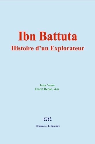 Ibn Battuta. Histoire d’un Explorateur