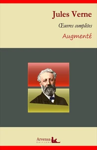 Jules Verne : Oeuvres complètes et annexes (annotées, illustrées)