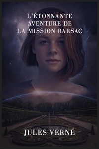 Jules Verne - L'étonnante aventure de la mission Barsac.