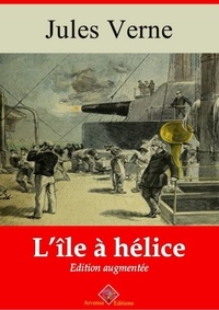 Jules Verne - L’Île à hélice – suivi d'annexes - Nouvelle édition 2019.