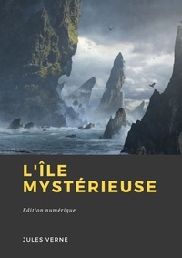Livres de manuels scolaires à télécharger gratuitement L'Île mystérieuse DJVU 9782384612857 par Jules Verne (Litterature Francaise)