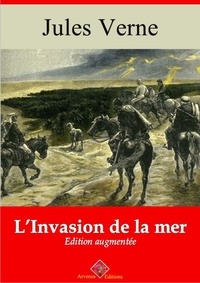 Jules Verne - L’Invasion de la mer – suivi d'annexes - Nouvelle édition 2019.