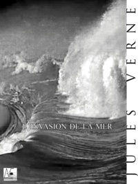 Jules Verne - L'invasion de la mer.