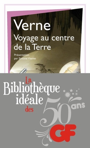 La bibliothèque idéale des 50 ans GF Tome 6 Voyage au centre de la Terre -  -  édition revue et augmentée