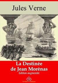 Jules Verne - La Destinée de Jean Morénas – suivi d'annexes - Nouvelle édition 2019.