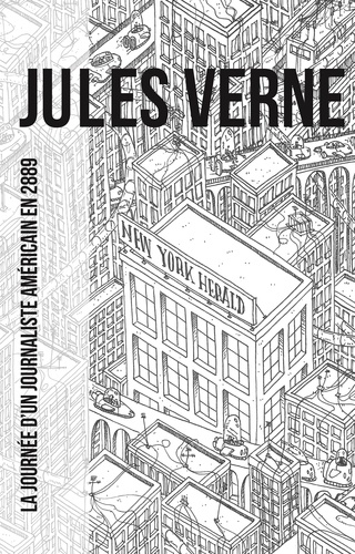 Jules Verne - La Journée d'un journaliste américain en 2889.