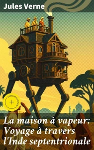 La maison à vapeur: Voyage à travers l'Inde septentrionale