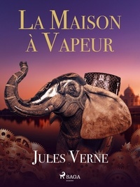 Jules Verne - La Maison à Vapeur.