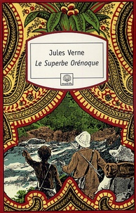 Jules Verne - La superbe orénoque.