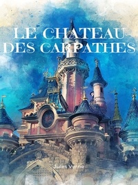 Jules Verne - Le Chateau des Carpathes.