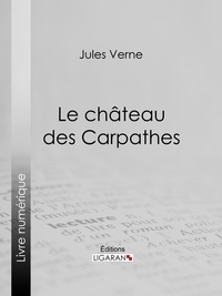  Jules Verne et  Ligaran - Le Château des Carpathes.