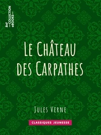 Jules Verne - Le château des Carpathes.
