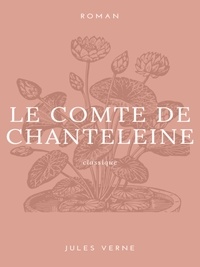 Jules Verne - Le Compte de Chanteleine - Épisode de la révolution.