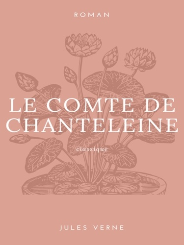 Le Compte de Chanteleine. Épisode de la révolution
