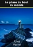 Jules Verne - Le phare du bout du monde.